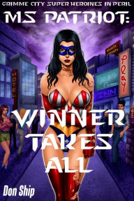 Title: Ms Patriot: Winner Takes All (Grimme City Super Heroines in Peril), Author: Don Ship