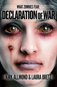 Title: What Zombies Fear 5: Declaration of War, Author: Kirk Allmond