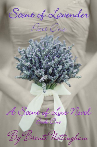 Scent of Lavender - Part One (Scent of Love - Book One)
