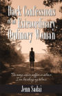 Dark Confessions of an Extraordinary, Ordinary Woman