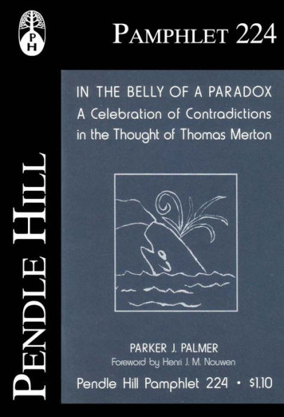 In the Belly of a Paradox; A Celebration of Contradictions in the Thought of Thomas Merton