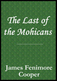 Title: Last of the Mohicans Book, Author: James Fenimore Cooper