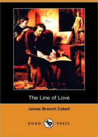 Title: The Line of Love: A Romance and Fantasy Classic By James Branch Cabell! AAA+++, Author: BDP