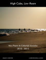 High Cube, Low Room - New Poems & Collected Anxieties, 2010 - 2013