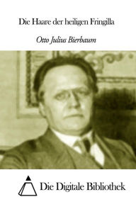 Title: Die Haare der heiligen Fringilla, Author: Otto Julius Bierbaum