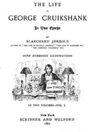 Title: The Life Of George Cruikshank, Vol. I. (of II) (Illustrated), Author: Blanchard Jerrold