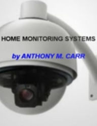 Title: Home Monitoring Systems: A Great Formula For Home Security Devices, Home Security Systems, Best Home Alarm System, Home Security Protecting Your Home From Burglary and Personal Security!, Author: Frank G. Salazar