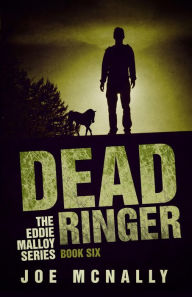 Title: Dead Ringer (The Eddie Malloy series, #6), Author: joe mcnally