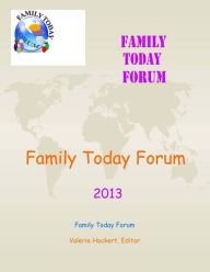 Title: Family Today Forum 2013, Author: Valerie Hockert