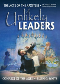 Title: Unlikely Leaders, Author: Ellen G. White
