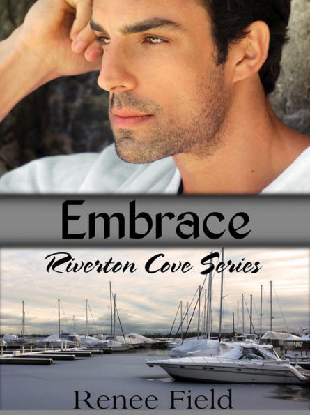 Embrace (Riverton Cove series, #1)