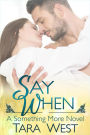 Say When (Something More, #1)
