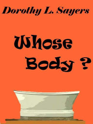 Title: Whose Body, Author: Dorothy L. Sayers