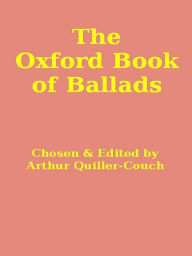 Title: The Oxford Book of Ballads, Author: Arthur Quiller-Couch