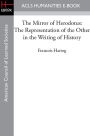 The Mirror of Herodotus: The Representation of the Other in the Writing of History