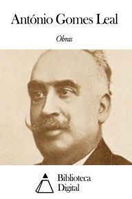Title: Obras de António Gomes Leal, Author: António Gomes Leal