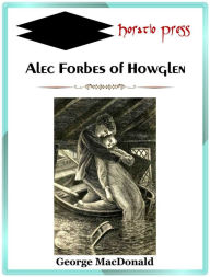 Title: Alec Forbes of Howglen, Author: George MacDonald