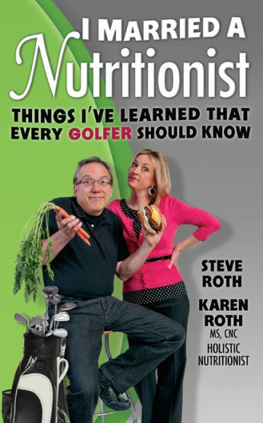 I Married a Nutritionist (Golf Edition): Things I've Learned That Every GOLFER Should Know