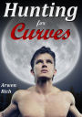 Hunting For Curves (Werewolf & BBW Paranormal Erotic Romance)