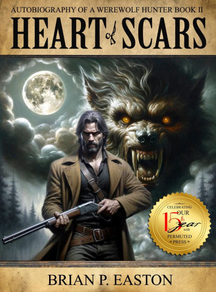 Heart of Scars (Autobiography of a Werewolf Hunter Book 2)