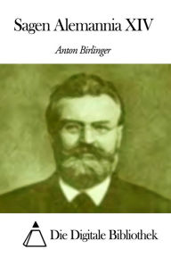 Title: Sagen Alemannia XIV, Author: Anton Birlinger