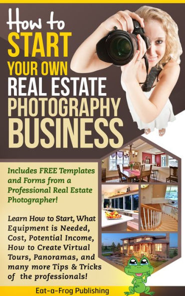 How To Start Your Own Real Estate Photography Business