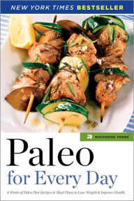 Paleo for Every Day: 4 Weeks of Paleo Diet Recipes & Meal Plans to Lose Weight & Improve Health