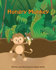 Title: Hungry Monkey, Author: Rebekah Smith