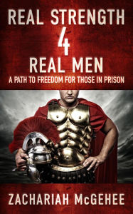 Title: Real Strength 4 Real Men, Author: Zachariah McGehee