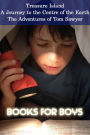 Books for Boys: Treasure Island, A Journey to the Centre of the Earth, The Adventures of Tom Sawyer