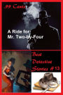 99 Cents Best Detective Stories A Ride for Mr. Two-by-Four ( adventure, fantasy, romantic, action, fiction, science fiction, amazing , western, thriller, crime novel, crime story, detective story, classic western, Billy the kid, Wyatt Earp )