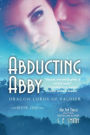 Abducting Abby: Dragon Lords of Valdier Book 1