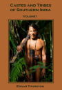 Castes and Tribes of Southern India, Volume I (Illustrated)