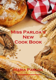 Title: Miss Parloa's New Cook Book (Illustrated), Author: Amanda Lee