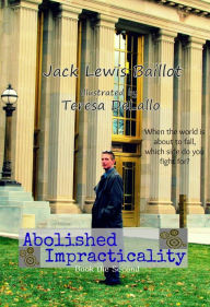 Title: Abolished Impracticality, Author: Jack Lewis Baillot