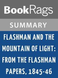 Title: Flashman and the Mountain of Light: From the Flashman Papers, 1845-46 by George MacDonald Fraser l Summary & Study Guide, Author: BookRags