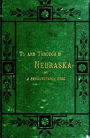 To and Through Nebraska (Illustrated)