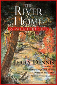 Title: The River Home, Author: Jerry Dennis