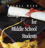 College Planning for Middle School Students: A Quick Guide