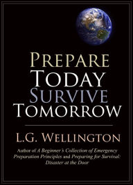 Title: Prepare Today Survive Tomorrow, Author: LG Wellington