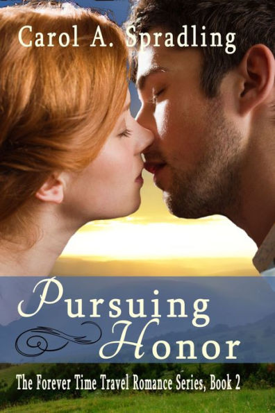 Pursuing Honor (The Forever Time Travel Romance Series, Book 2)