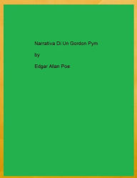 Title: Narrativa Di Un Gordon Pym, Author: Edgar Allan Poe