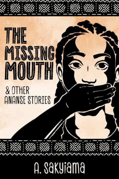 The Missing Mouth and Other Ananse Stories (African Fireside Classics, #3)