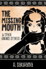 The Missing Mouth and Other Ananse Stories (African Fireside Classics, #3)