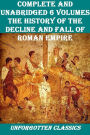 COMPLETE AND UNABRIDGED 6 VOLUMES: THE HISTORY OF THE DECLINE AND FALL OF ROMAN EMPIRE
