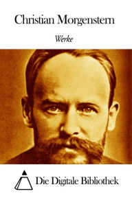 Title: Werke von Christian Morgenstern, Author: Christian Morgenstern