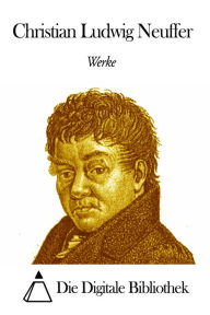 Title: Werke von Christian Ludwig Neuffer, Author: Christian Ludwig Neuffer