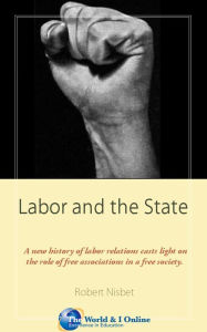 Title: Labor and the State, Author: Robert Nisbet