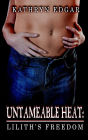 Untameable Heat: Lilith's Freedom
