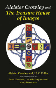 Title: Aleister Crowley and The Treasure House of Images, Author: Aleister Crowley